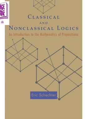 现货 古典与非古典逻辑 命题数学导论 英文原版 Classical and Nonclassical Logics Eric Schechter【中商原版】