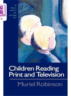 海外直订Children Reading Print and Television: It Always Ends at the Exciting Bit 儿童阅读印刷品和电视叙事：它总是
