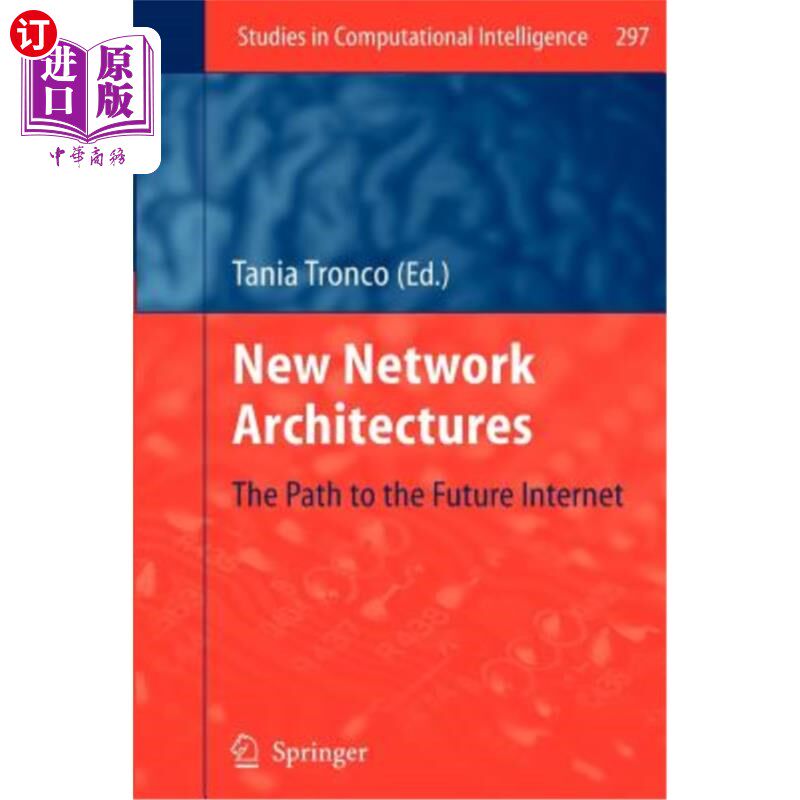 海外直订New Network Architectures: The Path to the Future Internet 新的架构：通向未来互联网的道路