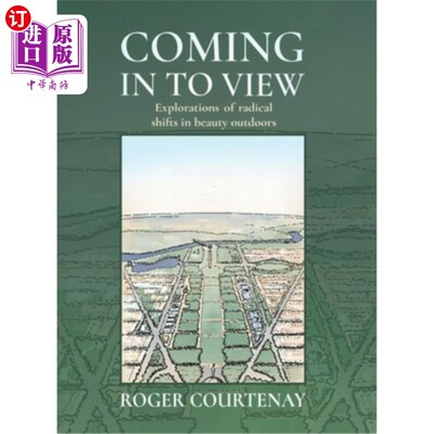 海外直订Coming In To View: Explorations of radical shifts in beauty outdoors 走进视野：探索户外美景的根本转变