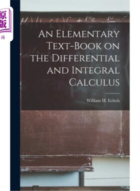 海外直订An Elementary Text-book on the Differential and Integral Calculus 微积分与微积分基础教材