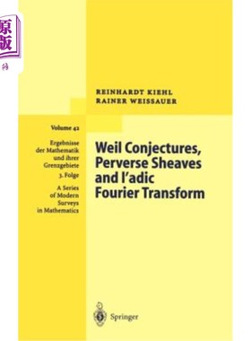 海外直订Weil Conjectures, Perverse Sheaves and l'Adic Fourier Transform Weil猜想、反常滑轮和l’Adic Fourier变换