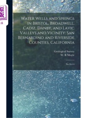 海外直订Water Wells and Springs in Bristol, Broadwell, Cadiz, Danby, and Lavic Valleys a 布里斯托尔、布罗德维尔、加