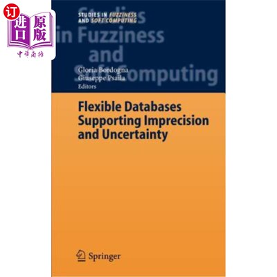 海外直订Flexible Databases Supporting Imprecision and Uncertainty 支持不精确性和不确定性的灵活数据库