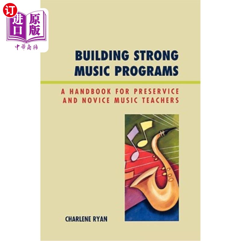 海外直订Building Strong Music Programs: A Handbook for Preservice and Novice Music Teach 建立强大的音乐课程:职前和