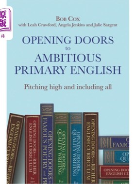 海外直订Opening Doors to Ambitious Primary English: Pitching High and Including All 开启雄心勃勃的小学英语之门:高屋
