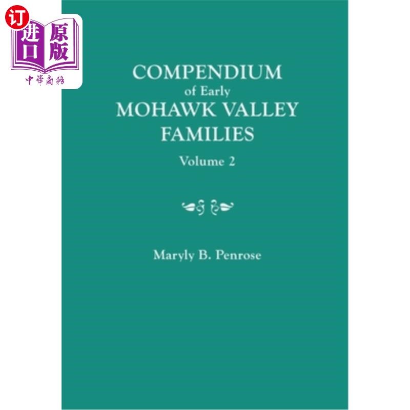 海外直订Compendium of Early Mohawk Valley [New York] Families. in Two Volumes. Volume 2  早期莫霍克山谷[纽约]家庭概