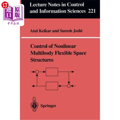 海外直订Control of Nonlinear Multibody Flexible Space Structures 非线性多体柔性空间结构的控制