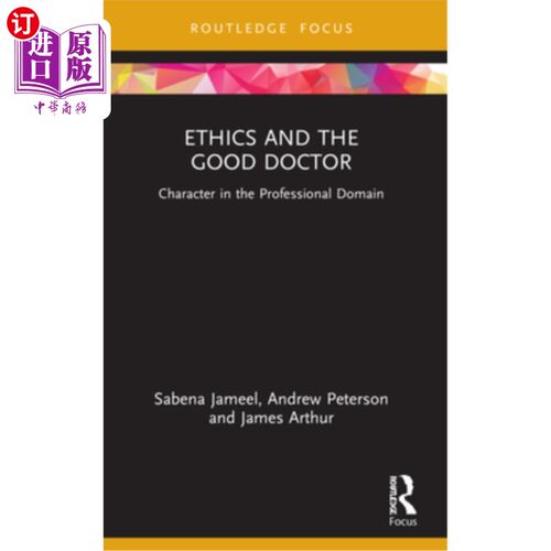 海外直订Ethics and the Good Doctor: Character in the Professional Domain 道德与好医生:专业领域的品格