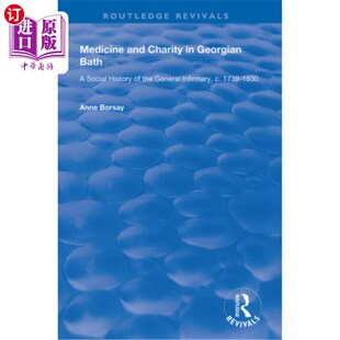 Georgian Social and Infirmary 医学 海外直订医药图书Medicine General Bath Charity History 格鲁吉亚巴斯 the