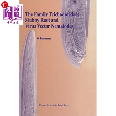海外直订The Family Trichodoridae: Stubby Root and Virus Vector Nematodes 毛滴虫科：短粗根和病毒载体线虫