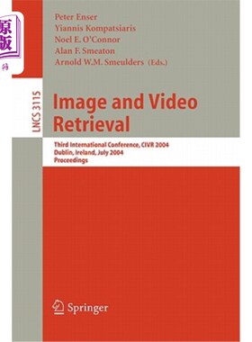 海外直订Image and Video Retrieval: Third International Conference, Civr 2004, Dublin, Ir 图像和视频检索：第三届国际会议