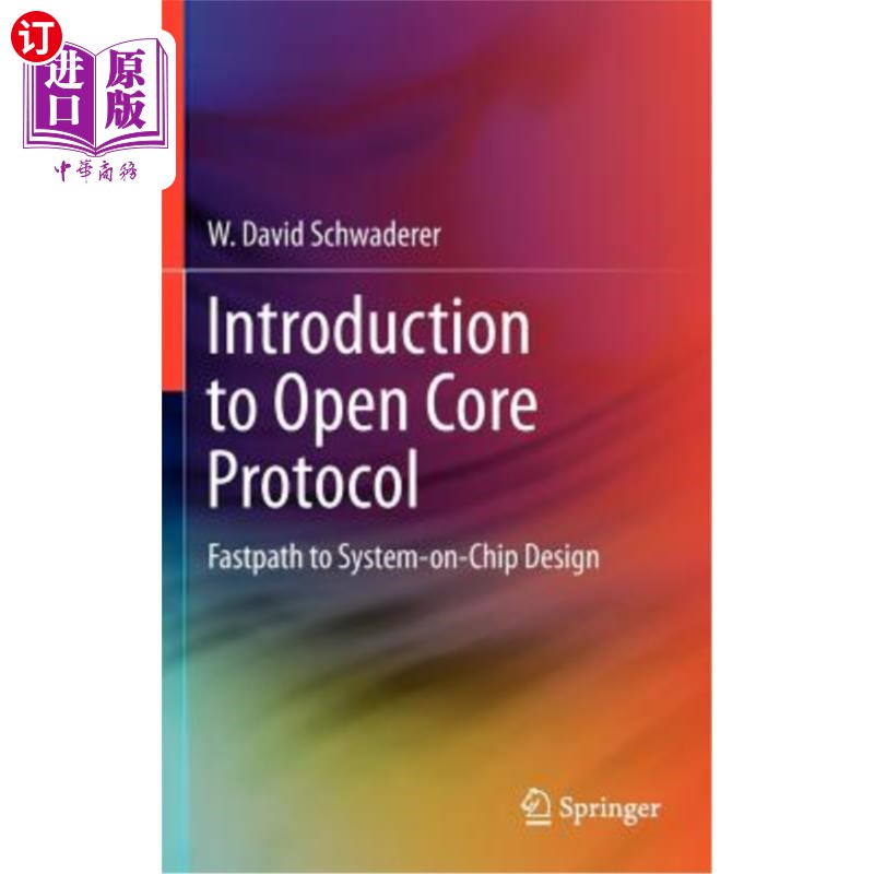 海外直订Introduction to Open Core Protocol: Fastpath to System-On-Chip Design 开放核心协议简介:片上系统设计的快速路