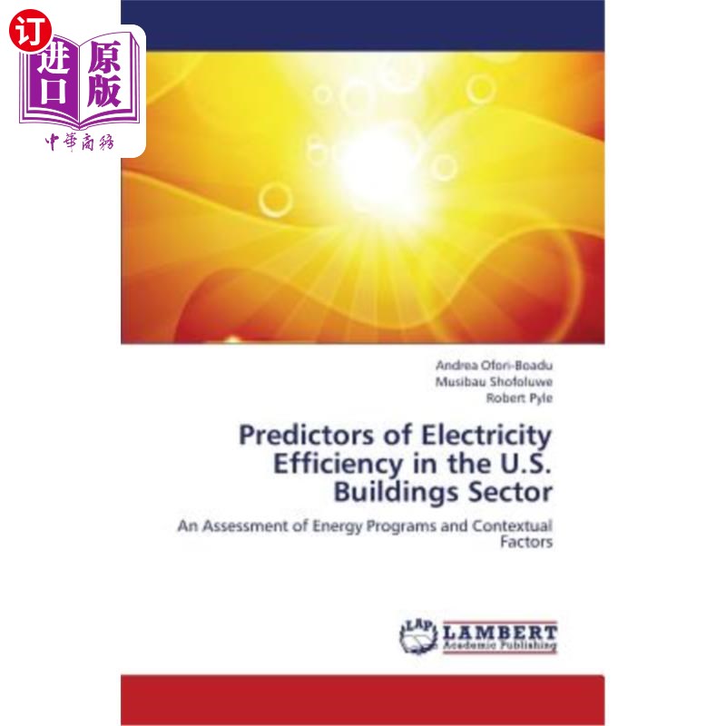 海外直订Predictors of Electricity Efficiency in the U.S. Buildings Sector美国建筑行业电力效率的预测者