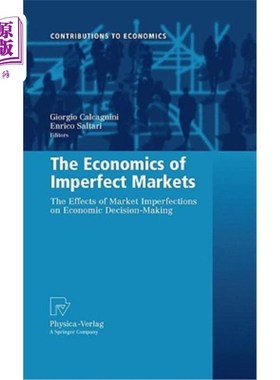 海外直订The Economics of Imperfect Markets: The Effects of Market Imperfections on Econo 不完善市场的经济学：市场不完善