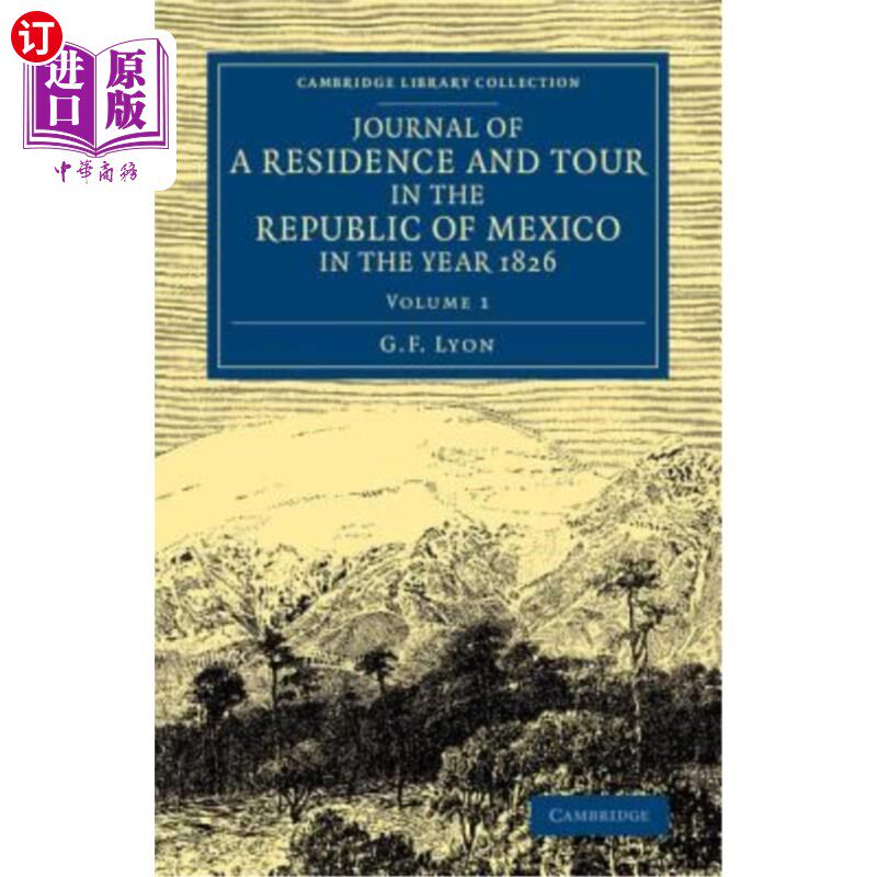 海外直订Journal of a Residence and Tour in the Republic of Mexico in the Year 1826: With 1826年在墨西哥共和国的居住