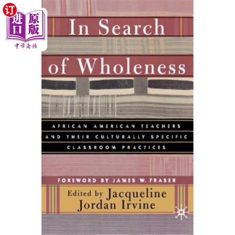 海外直订In Search of Wholeness: African American Teachers and Their Culturally Specific  寻求整体性:非裔美国教师及其具