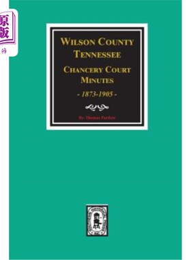 海外直订Wilson County, Tennessee Chancery Court Minutes, 1873-1905. 威尔逊县，田纳西州Chancery Court Minutes