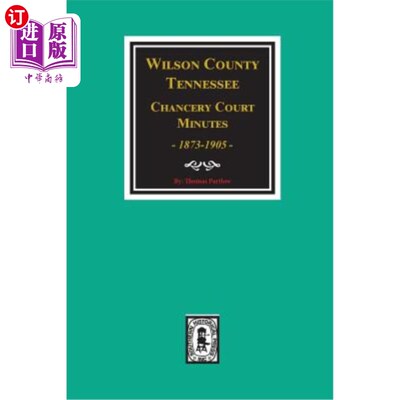 海外直订Wilson County, Tennessee Chancery Court Minutes, 1873-1905. 威尔逊县，田纳西州Chancery Court Minutes