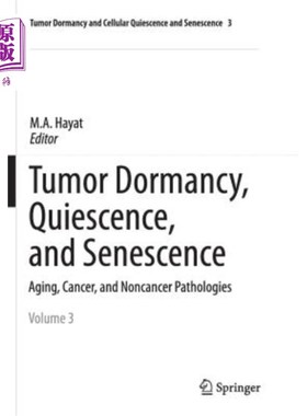 海外直订Tumor Dormancy, Quiescence, and Senescence, Vol. 3: Aging, Cancer, and Noncancer 肿瘤休眠、静止和衰老，卷3: