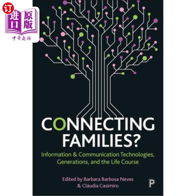 海外直订Connecting Families?: Information & Communication Technologies, Generations, and 连接家庭?:信息与通信技术，