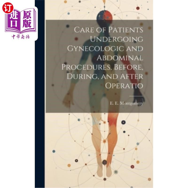 海外直订医药图书Care of Patients Undergoing Gynecologic and Abdominal Procedures, Before, During 妇科和腹部手术患者