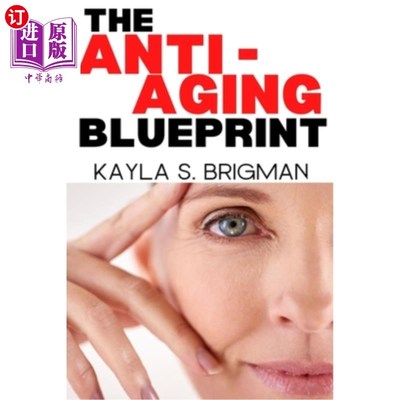 海外直订医药图书The Anti-Aging Blueprint: A Step-by-Step Guide to Slowing Down the Aging Process 抗衰老蓝图:减缓衰