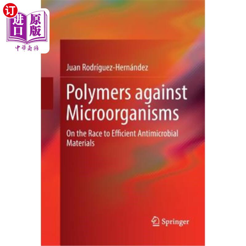 海外直订Polymers Against Microorganisms: On the Race to Efficient Antimicrobial Material 聚合物对抗微生物：关于高效