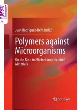 海外直订Polymers Against Microorganisms: On the Race to Efficient Antimicrobial Material 聚合物对抗微生物：关于高效