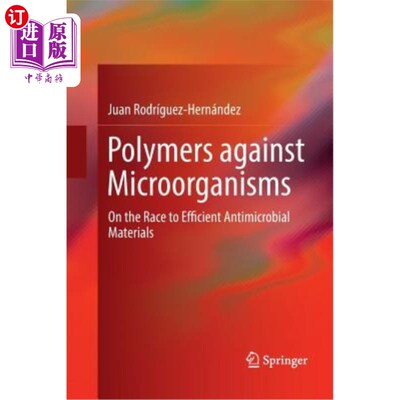 海外直订Polymers Against Microorganisms: On the Race to Efficient Antimicrobial Material 聚合物对抗微生物：关于高效