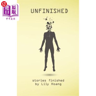 海外直订Unfinished: stories finished by Lily Hoang 未完成:黄百合完成的故事