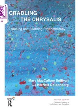 海外直订Cradling the Chrysalis: Teaching and Learning Psychotherapy 抱蛹:心理治疗的教与学