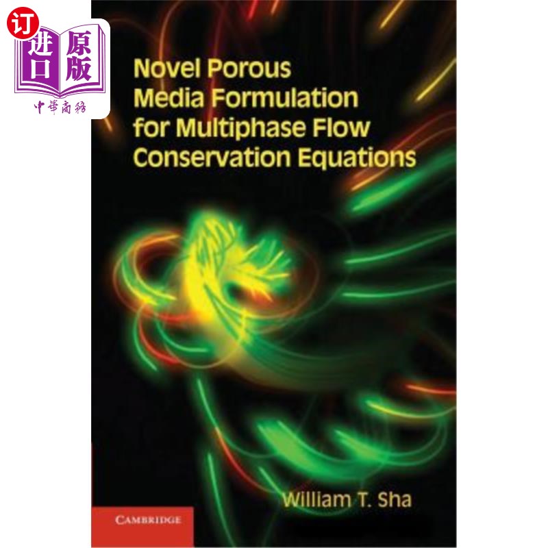 海外直订Novel Porous Media Formulation for Multiphase Flow Conservation Equations 多相流守恒方程的多孔介质新公式