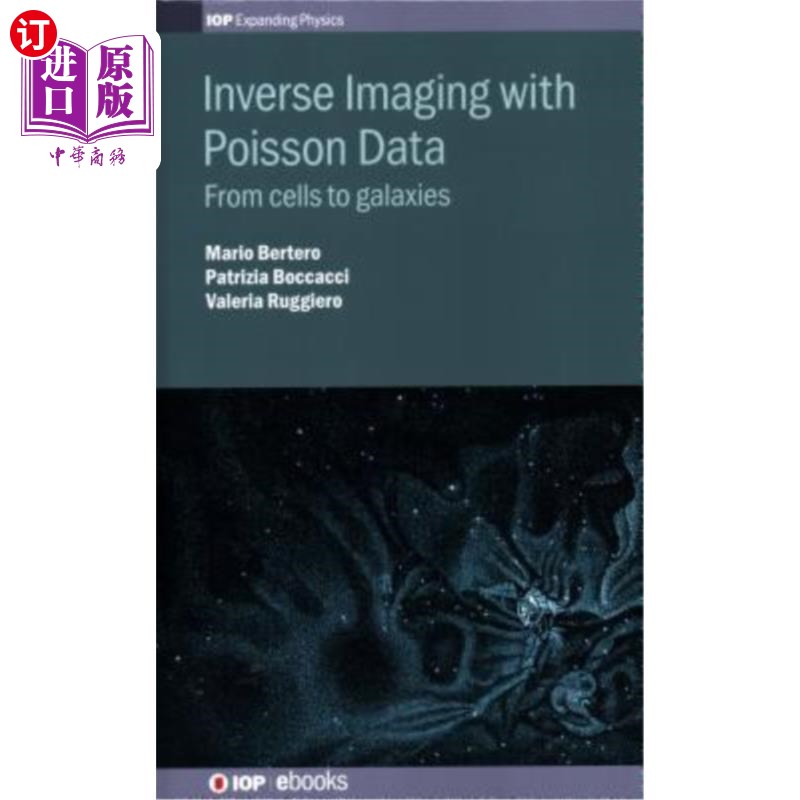 海外直订Inverse Imaging with Poisson Data: From cells to galaxies Poisson数据的逆成像：从细胞到星系