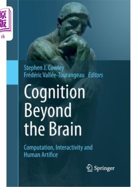 海外直订Cognition Beyond the Brain: Computation, Interactivity and Human Artifice 超越大脑的认知:计算，互动和人类技