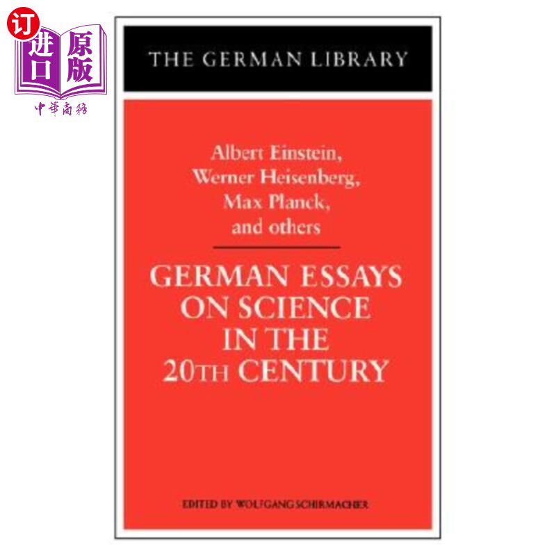 海外直订German Essays on Science in the 20th Century: Albert Einstein, Werner Heisenberg 20世纪德国科学随笔：爱因斯
