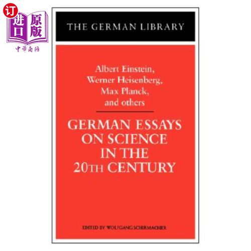 海外直订German Essays on Science in the 20th Century: Albert Einstein, Werner Heisenberg 20世纪德国科学随笔：爱因斯