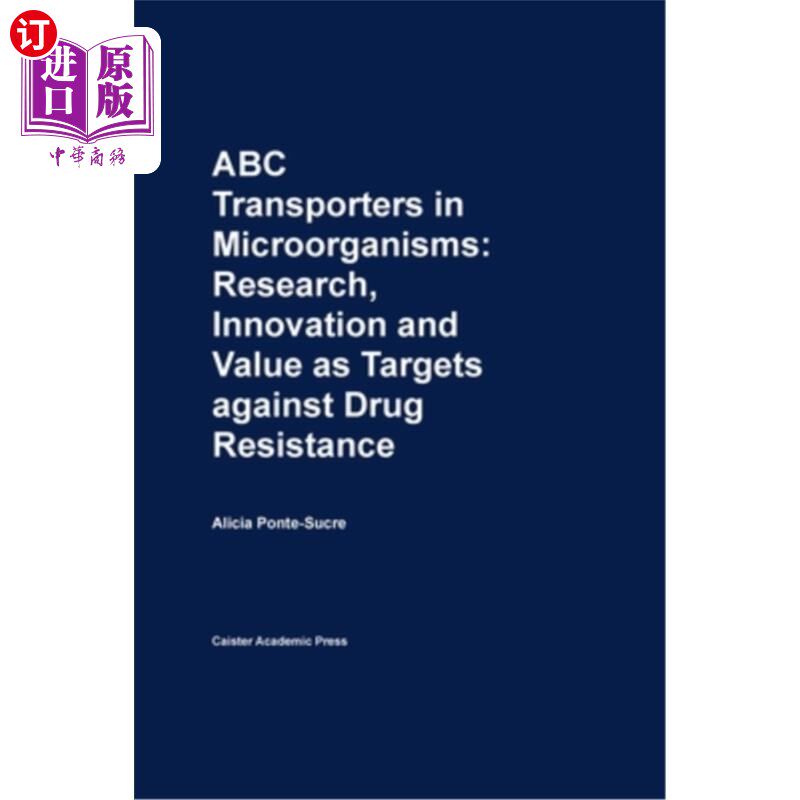 海外直订ABC Transporters in Microorganisms: Research, Innovation and Value as Targets ag 微生物中的ABC转运蛋白:研究