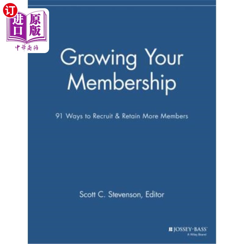 海外直订Growing Your Membership: 91 Ways to Recruit and Retain More Members增加会员人数：91种招募和留住更多会员的方法