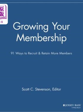 海外直订Growing Your Membership: 91 Ways to Recruit and Retain More Members 增加会员人数：91种招募和留住更多会员的方法