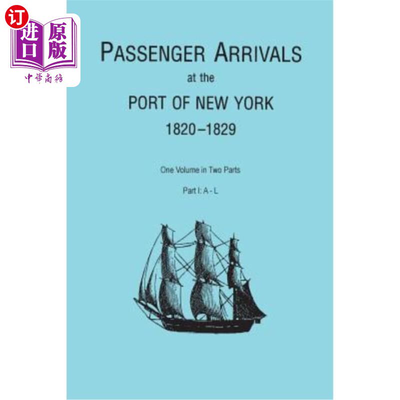 海外直订Passenger Arrivals at the Port of New York, 1820-1829, from Customs Passenger Li 1820-1829年