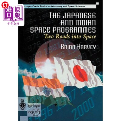 海外直订The Japanese and Indian Space Programmes: Two Roads Into Space 日本和印度的太空计划：通往太空的两条道路