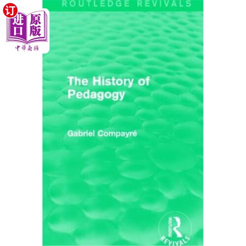 海外直订The History of Pedagogy 教育学的历史
