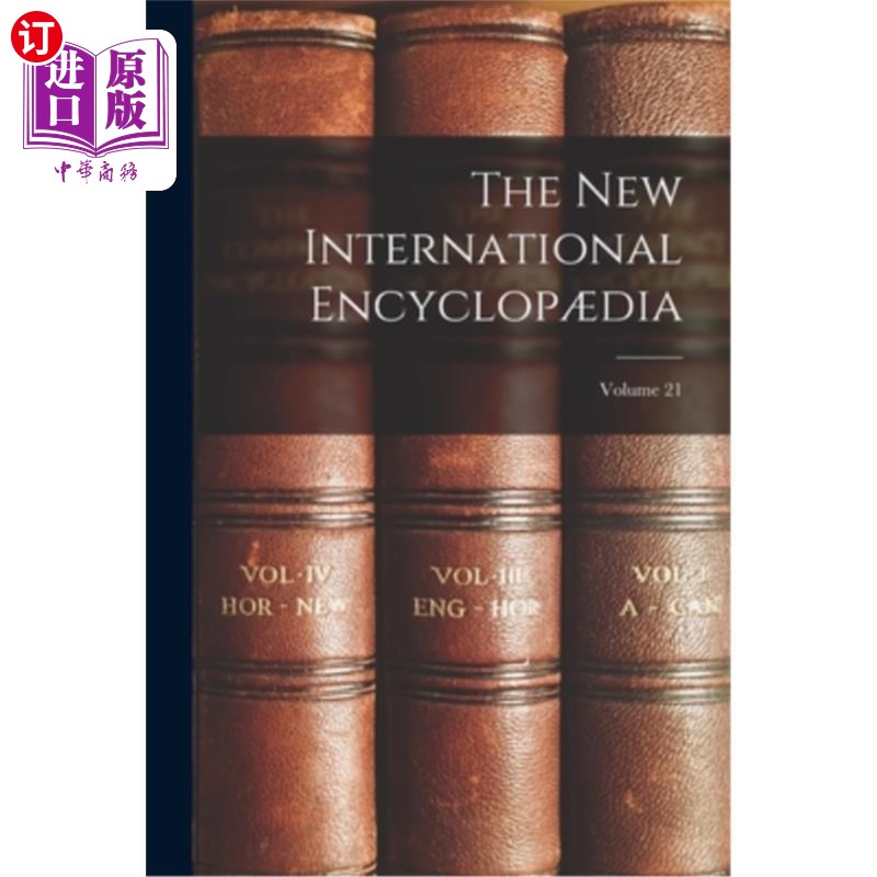 海外直订The New International Encyclop?dia; Volume 21 《新国际百科全书》;卷21