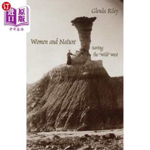 Saving the 拯救狂野 and 西部 妇女与自然 Nature West 海外直订Women Wild