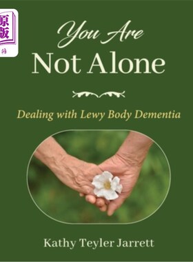 海外直订医药图书You Are Not Alone: Dealing with Lewy Body Dementia 你并不孤单：处理路易体痴呆