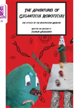 海外直订The Adventures of Giganticus Roboticus: Attack of The Frustration Monster 《机械巨兽历险记:挫折怪物的攻击》