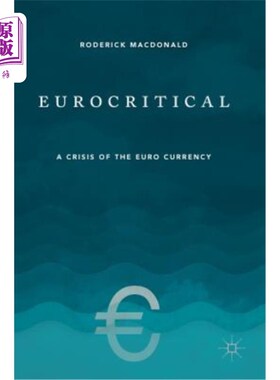 海外直订Eurocritical: A Crisis of the Euro Currency 欧洲危机：欧元的危机