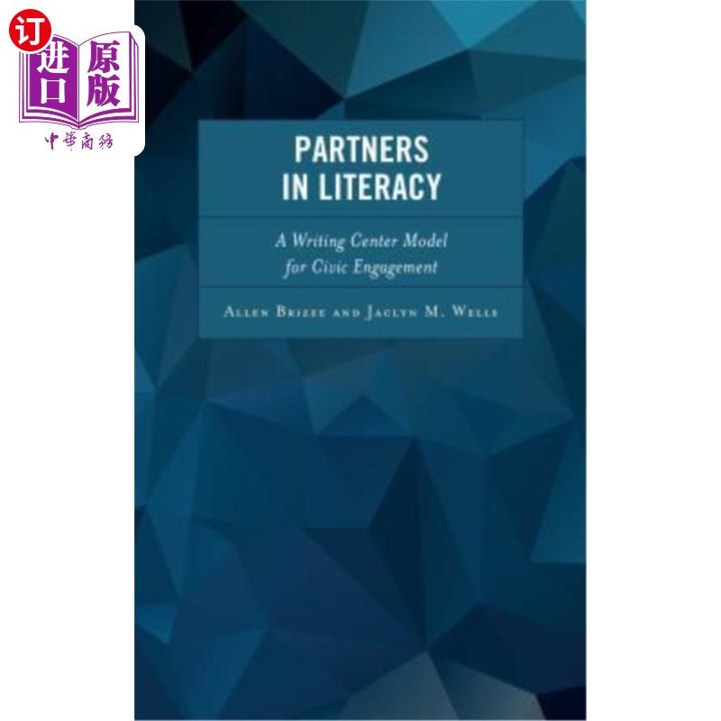 海外直订Partners in Literacy: A Writing Center Model for Civic Engagement 文化伙伴:公民参与的写作中心模式