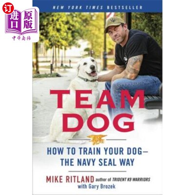 海外直订Team Dog: How to Train Your Dog--The Navy Seal Way 狗狗团队:如何训练你的狗——海豹突击队的方法